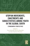 Utopian Movements, Enactments and Subjectivities among Youth in the Global South cover