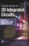 Physical Design for 3D Integrated Circuits cover