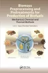 Biomass Preprocessing and Pretreatments for Production of Biofuels cover