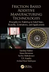 Friction Based Additive Manufacturing Technologies cover