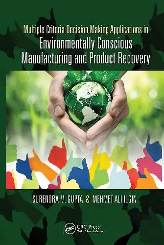 Multiple Criteria Decision Making Applications in Environmentally Conscious Manufacturing and Product Recovery cover