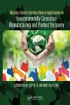 Multiple Criteria Decision Making Applications in Environmentally Conscious Manufacturing and Product Recovery cover