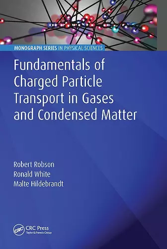 Fundamentals of Charged Particle Transport in Gases and Condensed Matter cover