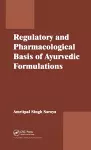 Regulatory and Pharmacological Basis of Ayurvedic Formulations cover