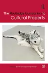 The Routledge Companion to Cultural Property cover