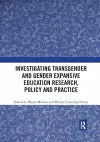 Investigating Transgender and Gender Expansive Education Research, Policy and Practice cover