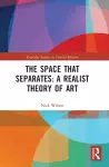 The Space that Separates: A Realist Theory of Art cover
