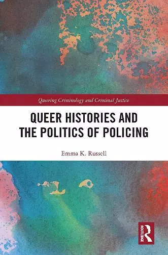 Queer Histories and the Politics of Policing cover