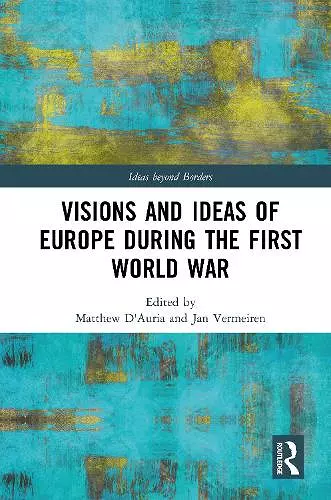 Visions and Ideas of Europe during the First World War cover