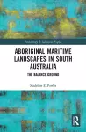 Aboriginal Maritime Landscapes in South Australia cover