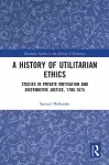 A History of Utilitarian Ethics cover