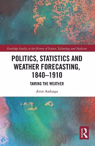 Politics, Statistics and Weather Forecasting, 1840-1910 cover
