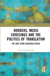 Borders, Media Crossings and the Politics of Translation cover