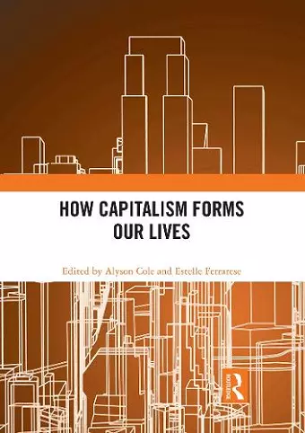 How Capitalism Forms Our Lives cover