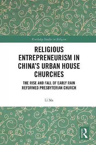 Religious Entrepreneurism in China’s Urban House Churches cover