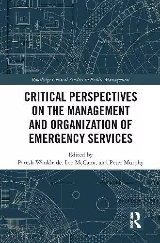 Critical Perspectives on the Management and Organization of Emergency Services cover