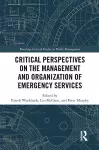 Critical Perspectives on the Management and Organization of Emergency Services cover