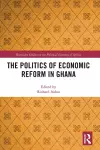 The Politics of Economic Reform in Ghana cover