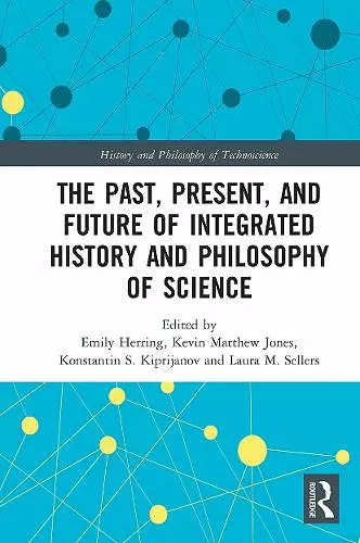 The Past, Present, and Future of Integrated History and Philosophy of Science cover