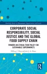 Corporate Social Responsibility, Social Justice and the Global Food Supply Chain cover