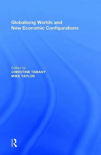 Globalising Worlds and New Economic Configurations cover