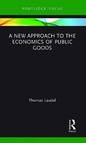 A New Approach to the Economics of Public Goods cover