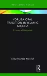 Yoruba Oral Tradition in Islamic Nigeria cover