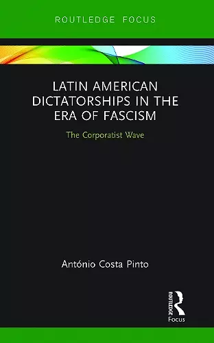 Latin American Dictatorships in the Era of Fascism cover