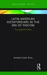 Latin American Dictatorships in the Era of Fascism cover