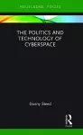 The Politics and Technology of Cyberspace cover