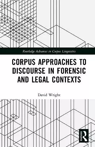 Corpus Approaches to Discourse in Forensic and Legal Contexts cover