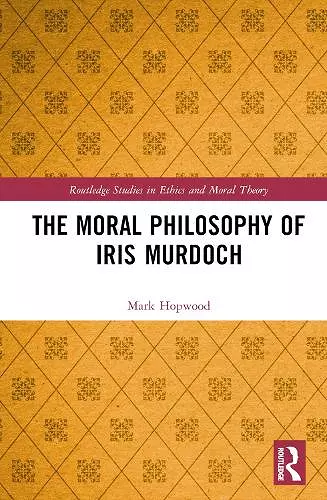 The Moral Philosophy of Iris Murdoch cover