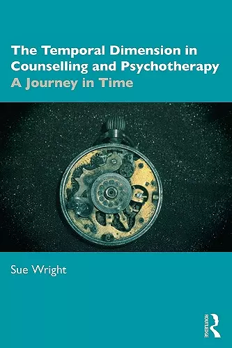 The Temporal Dimension in Counselling and Psychotherapy cover