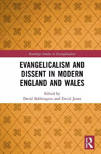 Evangelicalism and Dissent in Modern England and Wales cover