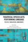 Theatrical Speech Acts: Performing Language cover