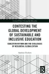 Contesting the Global Development of Sustainable and Inclusive Education cover