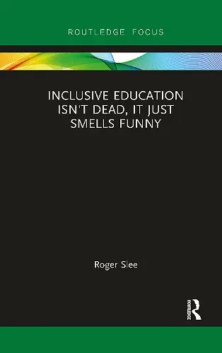 Inclusive Education isn't Dead, it Just Smells Funny cover