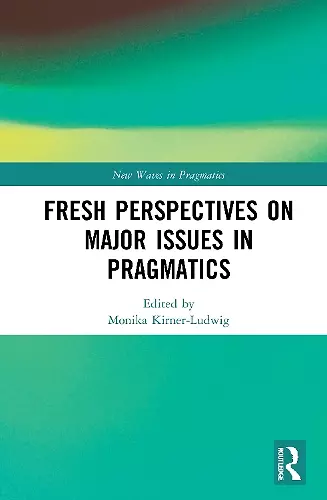 Fresh Perspectives on Major Issues in Pragmatics cover