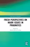 Fresh Perspectives on Major Issues in Pragmatics cover