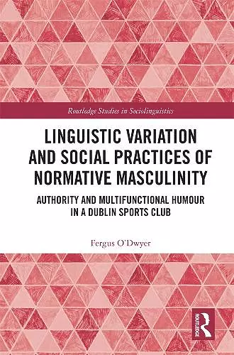 Linguistic Variation and Social Practices of Normative Masculinity cover