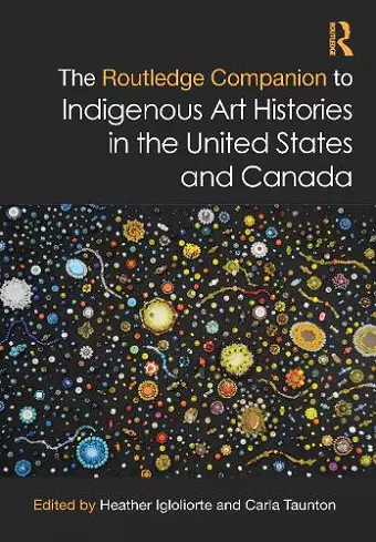 The Routledge Companion to Indigenous Art Histories in the United States and Canada cover