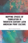 Mapping Spaces of Translation in Twentieth-Century Latin American Print Culture cover