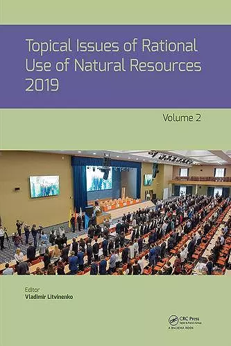 Topical Issues of Rational Use of Natural Resources, Volume 2 cover