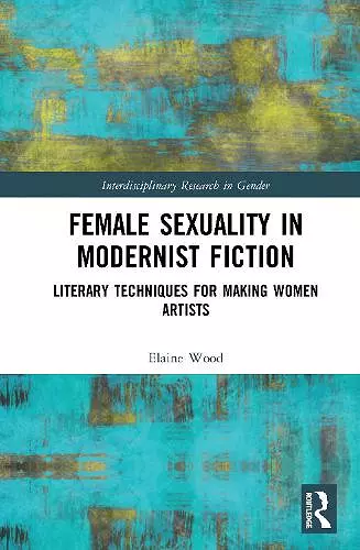 Female Sexuality in Modernist Fiction cover