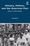 History, Politics, and the American Past cover