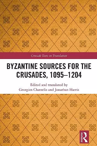 Byzantine Sources for the Crusades, 1095-1204 cover