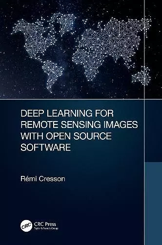 Deep Learning for Remote Sensing Images with Open Source Software cover