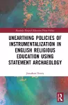 Unearthing Policies of Instrumentalization in English Religious Education Using Statement Archaeology cover