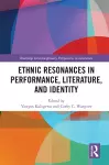 Ethnic Resonances in Performance, Literature, and Identity cover