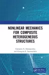 Nonlinear Mechanics for Composite Heterogeneous Structures cover